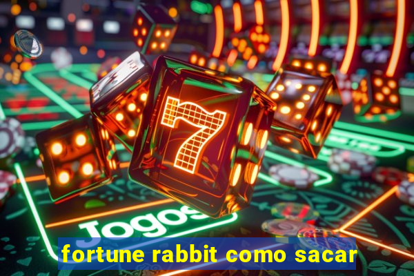 fortune rabbit como sacar